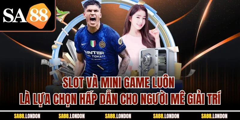 Slot và mini game luôn là lựa chọn hấp dẫn cho người mê giải trí